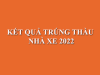 Thông báo kết quả trúng thầu nhà xe 2022